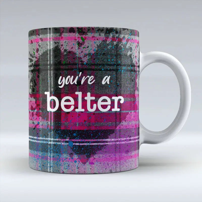 You're A Belter Mug