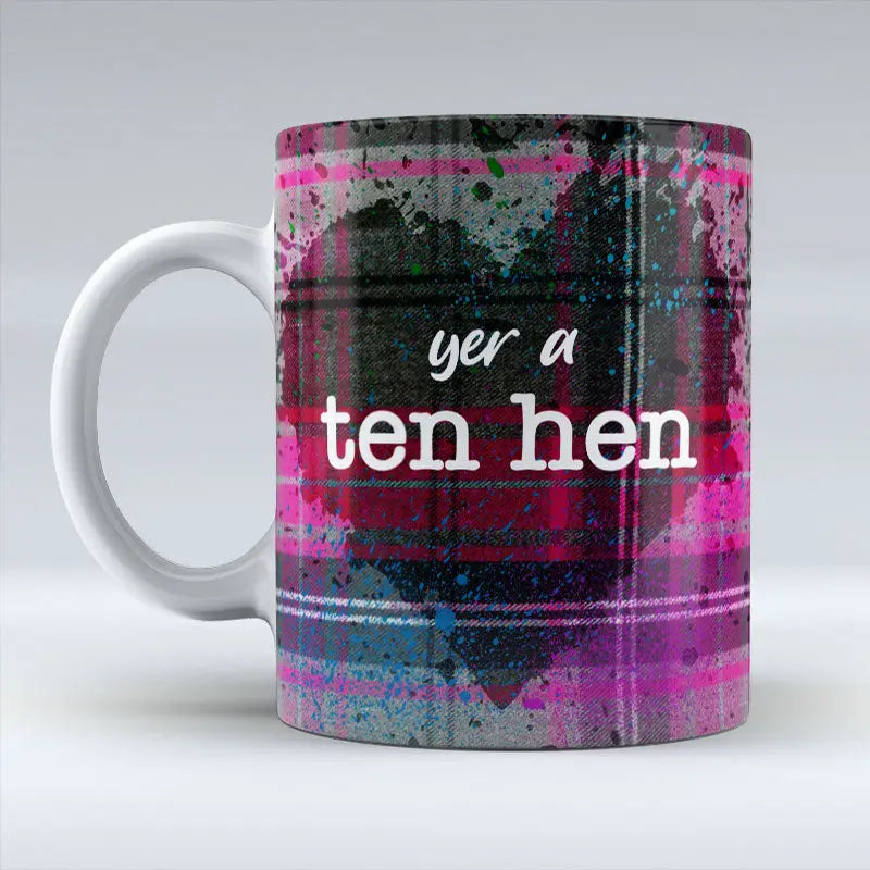 Yer A Ten Hen Mug